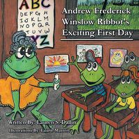 Cover image for Andrew Frederick Winslow Ribbot's Exciting First Day