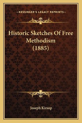 Historic Sketches of Free Methodism (1885)