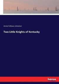 Cover image for Two Little Knights of Kentucky