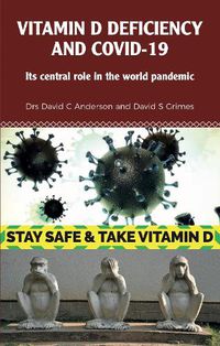 Cover image for Vitamin D Deficiency and Covid-19: Its Central Role in a World Pandemic