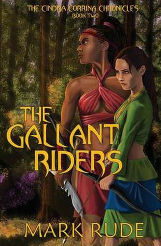 The Gallant Riders: The Cindra Corrina Chronicles Book Two