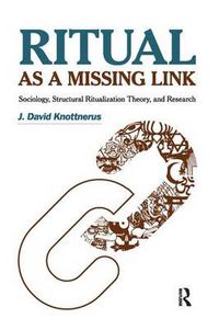 Cover image for Ritual as a Missing Link: Sociology, Structural Ritualization Theory, and Research