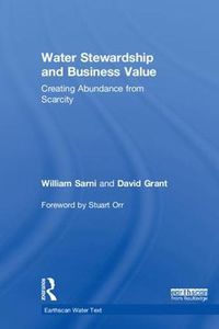 Cover image for Water Stewardship and Business Value: Creating Abundance from Scarcity