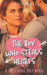 Cover image for The Boy Who Steals Hearts: A Sweet YA Prep School Romance