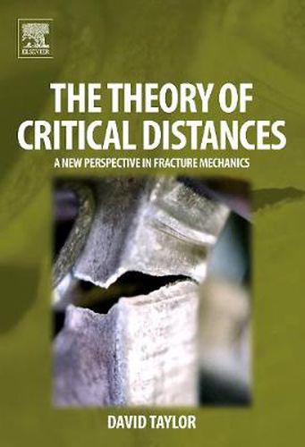 Cover image for The Theory of Critical Distances: A New Perspective in Fracture Mechanics