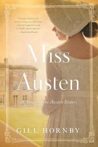 Cover image for Miss Austen: A Novel of the Austen Sisters