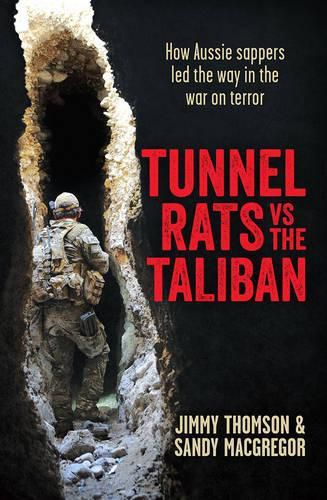 Cover image for Tunnel Rats vs the Taliban: How Aussie sappers led the way in the war on terror