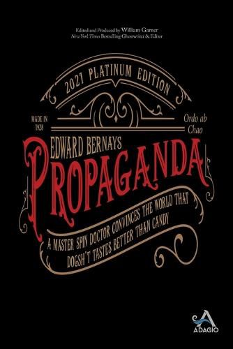 Cover image for Propaganda: A Master Spin Doctor Convinces the World That Dogsh*t Tastes Better Than Candy