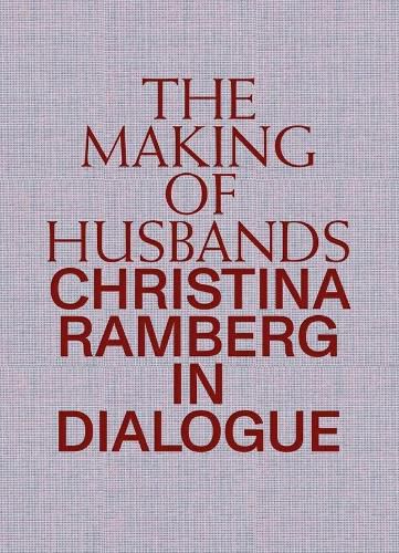 Cover image for The Making of Husbands: Christina Ramberg in Dialogue