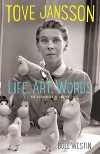 Cover image for Tove Jansson Life, Art, Words: The Authorised Biography