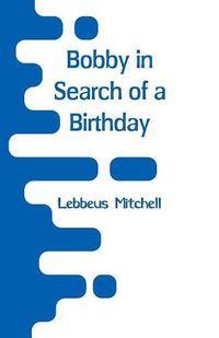 Cover image for Bobby in Search of a Birthday