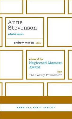 Anne Stevenson: Selected Poems: (American Poets Project #26)