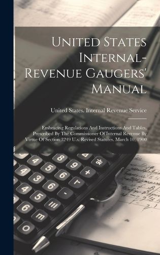 Cover image for United States Internal-revenue Gaugers' Manual