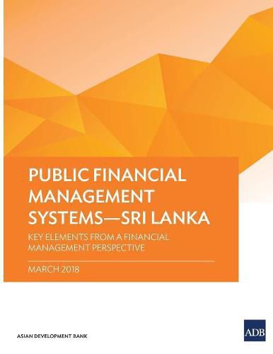 Cover image for Public Financial Management Systems - Sri Lanka: Key Elements from a Financial Management Perspective