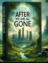 Cover image for After We Are All Gone