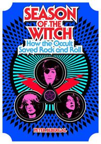 Cover image for Season of the Witch: How the Occult Saved Rock and Roll