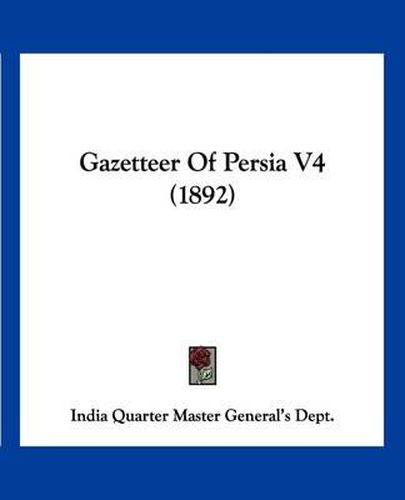 Cover image for Gazetteer of Persia V4 (1892)