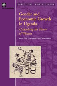 Cover image for Gender and Economic Growth in Uganda: Unleashing the Power of Women