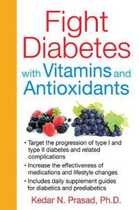 Cover image for Fight Diabetes with Vitamins and Antioxidants