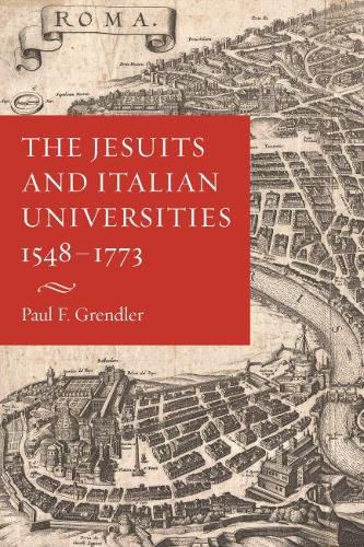 Cover image for The Jesuits and Italian Universities 1548-1773