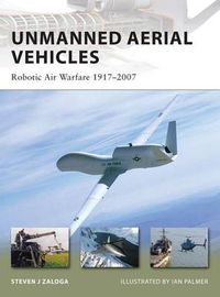 Cover image for Unmanned Aerial Vehicles: Robotic Air Warfare 1917-2007