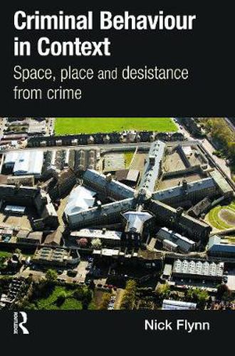 Criminal Behaviour in Context: Space, Place and Desistance from Crime