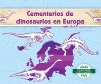 Cover image for Cementerios de Dinosaurios En Europa (Dinosaur Graveyards in Europe)