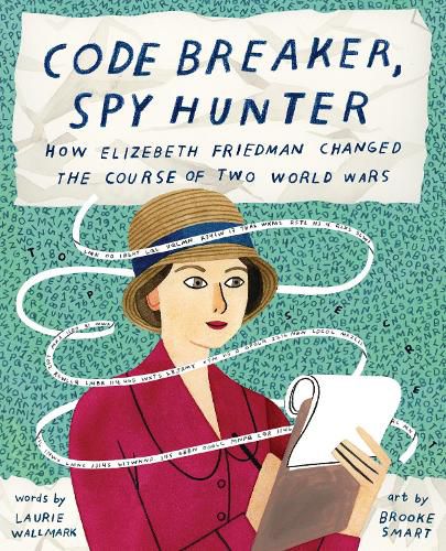 Cover image for Code Breaker, Spy Hunter: How Elizebeth Friedman Changed the Course of Two World Wars