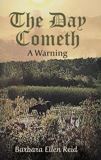 Cover image for The Day Cometh: A Warning