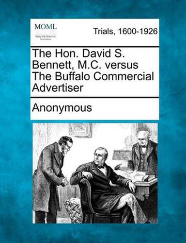 Cover image for The Hon. David S. Bennett, M.C. Versus the Buffalo Commercial Advertiser