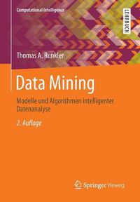 Cover image for Data Mining: Modelle und Algorithmen intelligenter Datenanalyse