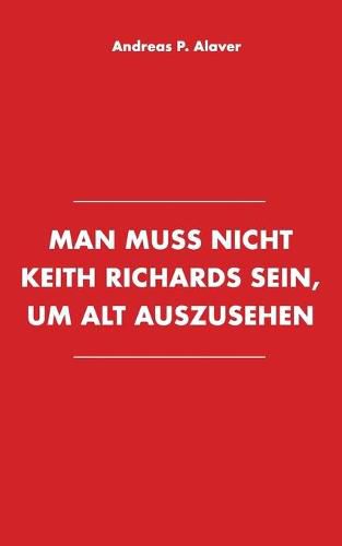 Cover image for Man muss nicht Keith Richards sein, um alt auszusehen