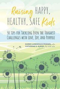 Cover image for Raising Happy, Healthy, Safe Kids