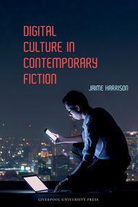 Cover image for Digital Culture in Contemporary Fiction