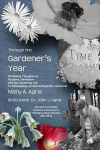 Cover image for Through the Gardener's Year: 52 Weekly Thoughts on Gardens, Gardeners and the Gardening Life