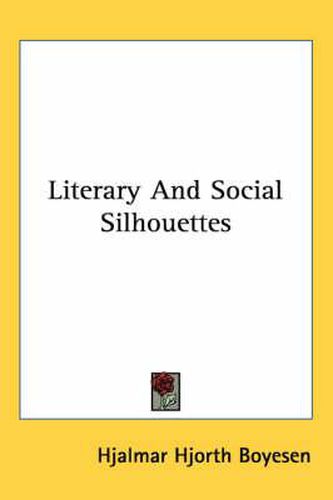 Cover image for Literary and Social Silhouettes