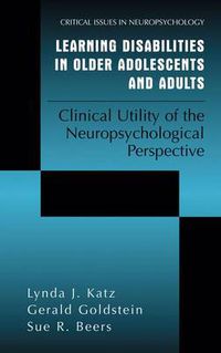 Cover image for Learning Disabilities in Older Adolescents and Adults: Clinical Utility of the Neuropsychological Perspective