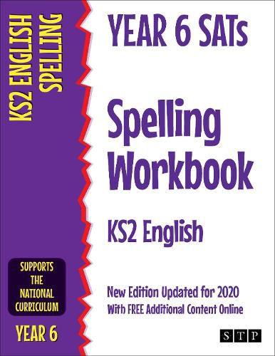 Cover image for Year 6 SATs Spelling Workbook KS2 English: New Edition Updated for 2020 with Free Additional Content Online