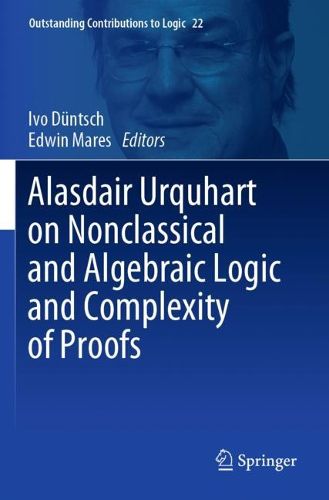 Cover image for Alasdair Urquhart on Nonclassical and Algebraic Logic and Complexity of Proofs