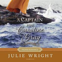 Cover image for A Captain for Caroline Gray Lib/E