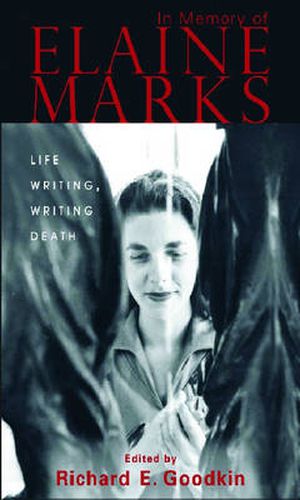 Cover image for In Memory of Elaine Marks: Life Writing, Writing Death