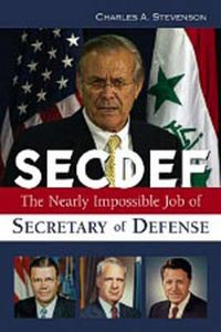 Cover image for SECDEF: The Nearly Impossible Job of Secretary of Defense