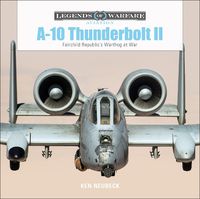 Cover image for A10 Thunderbolt II : Fairchild Republic's Warthog at War