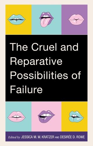 The Cruel and Reparative Possibilities of Failure