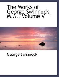 Cover image for The Works of George Swinnock, M.A., Volume V