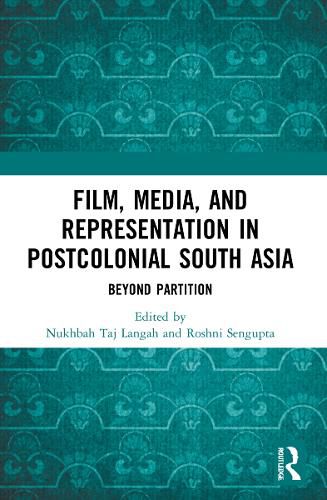 Cover image for Film, Media and Representation in Postcolonial South Asia