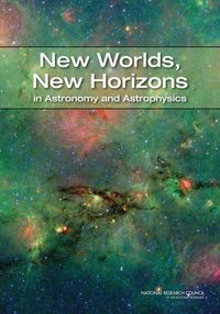 Cover image for New Worlds, New Horizons in Astronomy and Astrophysics