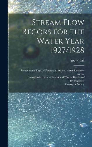 Cover image for Stream Flow Recors for the Water Year 1927/1928; 1927/1928