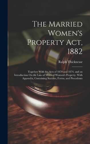 Cover image for The Married Women's Property Act, 1882