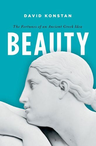 Cover image for Beauty: The Fortunes of an Ancient Greek Idea